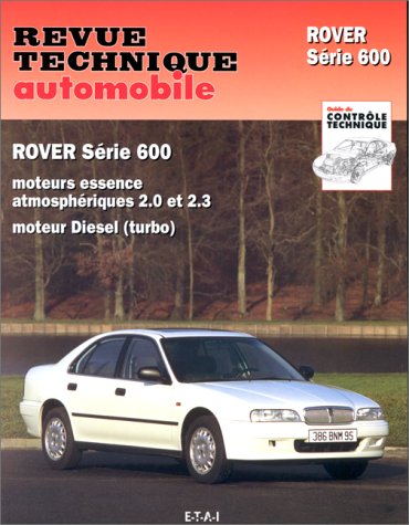 Revue technique de l'Automobile numÃ©ro 584.1: Rover 600 essence et diesel, 1993-1996 (9782726858417) by Etai