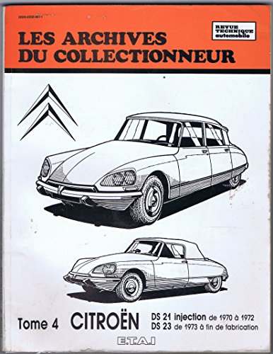 CitroÃ«n: DS 21 injection, de 1970 Ã  1972, DS 23, de 1973 Ã  fin de fabrication (Tome 4) (9782726881279) by Etai