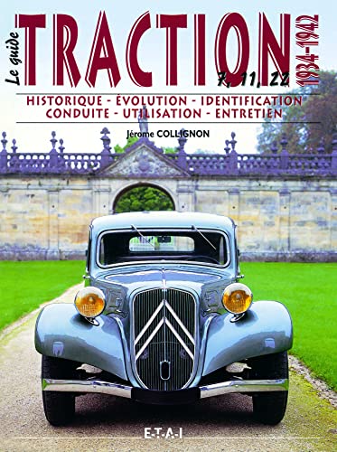Beispielbild fr LE GUIDE DE LA TRACTION 11 et 15-six 1945-1957 zum Verkauf von Librairie Rouchaleou