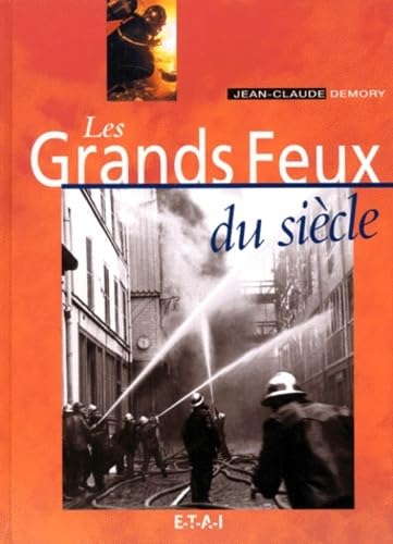 LES GRANDS FEUX DU SIECLE