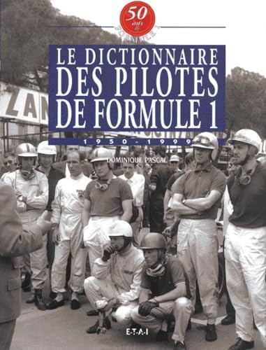 Le Dictionnaire des Pilotes de Formule 1, 1950 - 1999