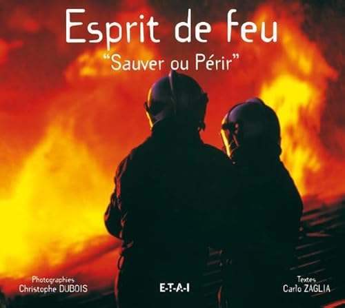 Beispielbild fr Esprit de feu. Sauver ou prir zum Verkauf von Ammareal