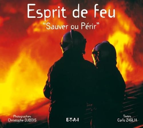 Stock image for Esprit de feu. Sauver ou prir for sale by Ammareal