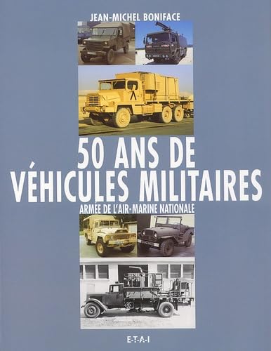 Imagen de archivo de 50 Ans De Vhicules Militaires. Vol. 3. Arme De L'air - Marine Nationale a la venta por RECYCLIVRE