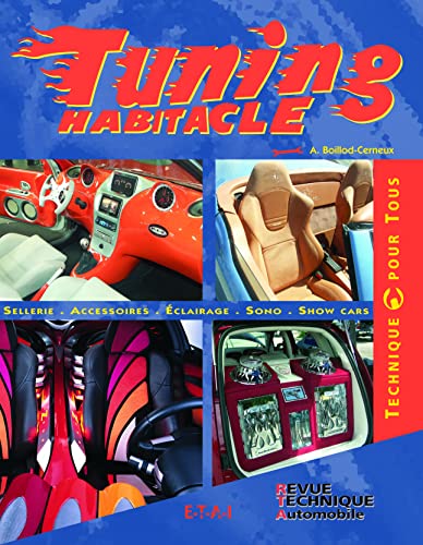 Imagen de archivo de Tuning habitacle : Sellerie, Accessoires, Eclairage, Sono, Show Cars a la venta por Ammareal