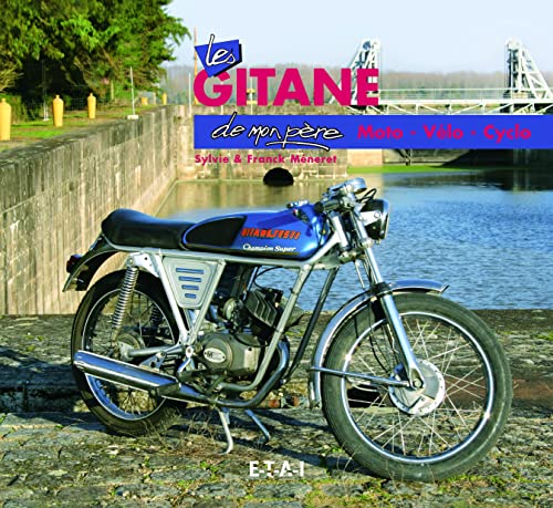 9782726886557: Les Gitane de mon pre: Moto, Vlo, Cyclo