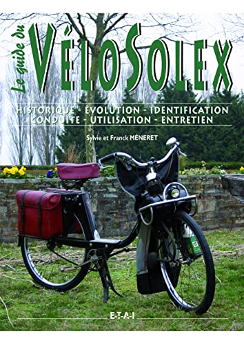 Imagen de archivo de Vlosolex : Historique, Identification, volution, Restauration, Entretien, Conduite a la venta por RECYCLIVRE