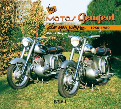 Beispielbild fr Les Motos Peugeot De Mon Pre, 1950-1960 zum Verkauf von RECYCLIVRE