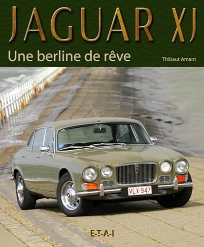 Beispielbild fr Jaguar Xj : Une Berline De Rve zum Verkauf von RECYCLIVRE