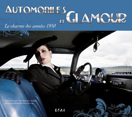 Imagen de archivo de Automobiles Et Glamour : Le Charme Des Annes 1950 a la venta por RECYCLIVRE