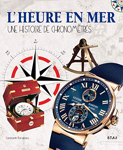 Imagen de archivo de L'heure En Mer : Une Histoire De Chronomtres a la venta por RECYCLIVRE