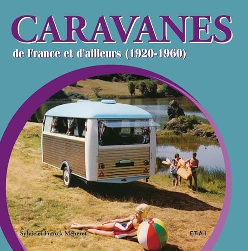 Beispielbild fr Caravanes de France et d'ailleurs (1920-1960) Mneret, Sylvie et Mneret, Franck zum Verkauf von MaxiBooks