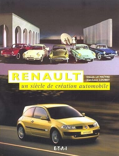 Beispielbild fr Renault, un sicle de cration automobile Le Matre, Claude et Loubet, Jean-Louis zum Verkauf von MaxiBooks