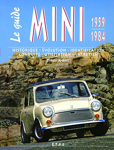 Beispielbild fr Le guide Mini 1959-1984 : Historique, volution, identification, conduite, utilisation, entretien zum Verkauf von medimops