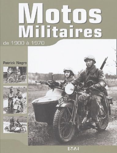 Beispielbild fr Motos militaires de 1900  1970 Negro, Patrick zum Verkauf von MaxiBooks