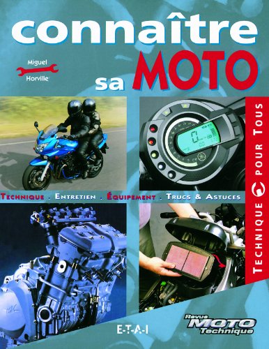 Stock image for Connatre Sa Moto : Technique, Entretien, quipement, Trucs Et Astuces for sale by RECYCLIVRE