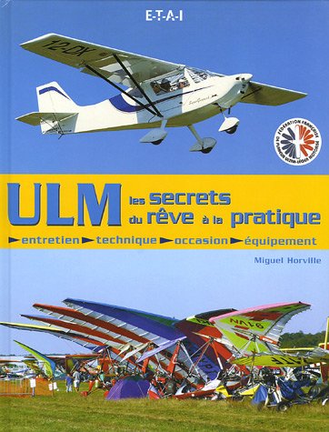Stock image for ULM les secrets du rv  la pratique : Entretien, technique, occasion, quipement for sale by Ammareal