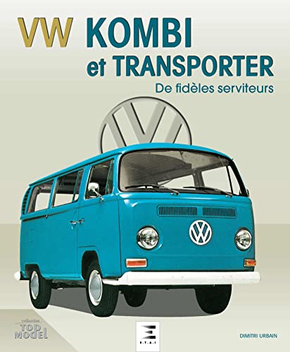 9782726895948: Vw Kombi et Transporter, De Fidles Serviteurs