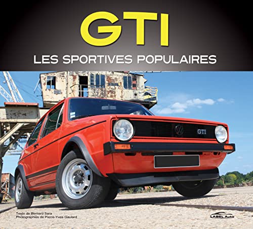 Beispielbild fr GTI, les sportives populaires Sara, Bernard zum Verkauf von MaxiBooks