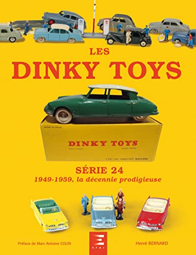 9782726896488: Les Dinky toys, srie 24 - 1949-1959, la dcennie prodigieuse