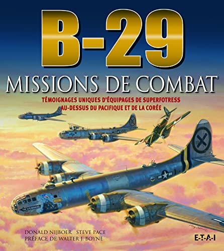 Beispielbild fr B-29 missions de combat - tmoignages uniques d'quipages de superfortress au-dessus du Pacifique et de la Core zum Verkauf von Gallix