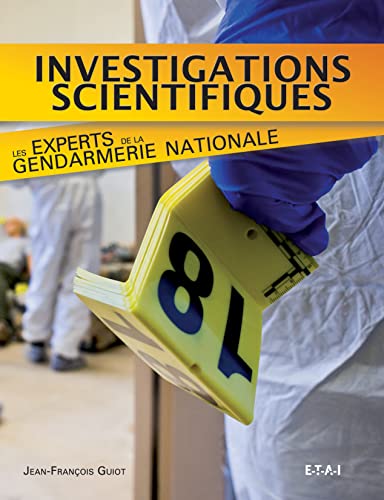Imagen de archivo de Investigations Scientifiques : Les Experts De La Gendarmerie Nationale a la venta por RECYCLIVRE