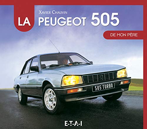 9782726897232: La Peugeot 505 de mon pre