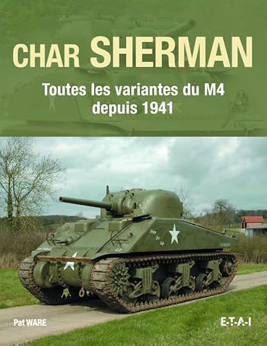 9782726897645: Char Sherman - toutes les variantes du M4 depuis 1941