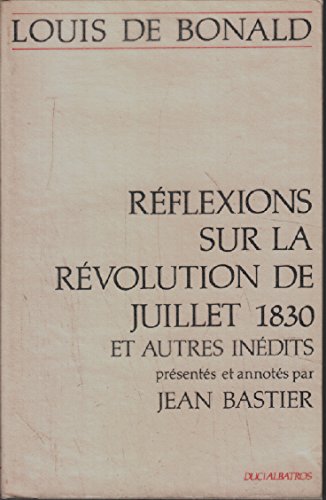 Beispielbild fr Rflexions Sur La Rvolution De Juillet : Et Textes Indits zum Verkauf von RECYCLIVRE
