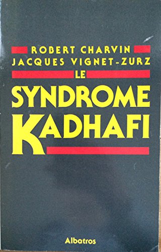Beispielbild fr Le Syndrome Kadhafi zum Verkauf von RECYCLIVRE