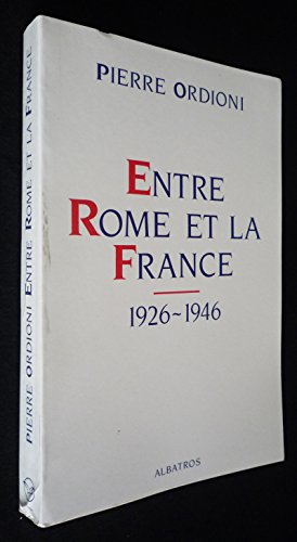 Stock image for Entre Rome et la France, 1926-1946. Un catholique dans la tempte for sale by medimops