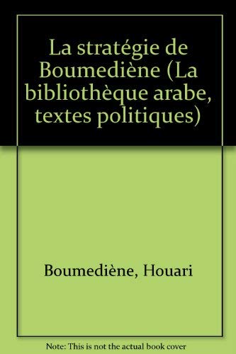 Stock image for La Stratgie de Boumedine : Textes (La Bibliothque arabe) for sale by Ammareal