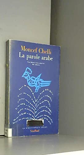Stock image for La Parole arabe : Une thorie de la relativit des cultures (La Bibliothque arabe) for sale by medimops
