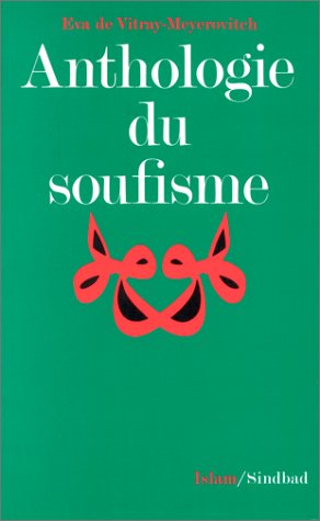 Anthologie du soufisme (9782727401247) by De Vitray-meyerovitch, Eva