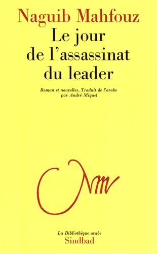 Imagen de archivo de Le jour de l'assassinat du leader; roman suivi de quatre nouvelles. a la venta por AUSONE
