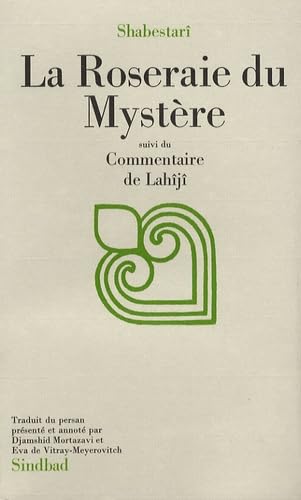 La roseraie du mystÃ¨re, suivi d'extraits du Commentaire de LahÃ®jÃ® (9782727401957) by ShabestarÃ®