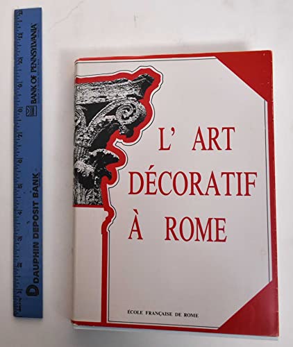 9782728300334: L'Art dcoratif  Rome -  la fin de la Rpublique et au dbut du Principat