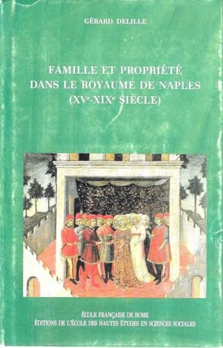 Famille et propriété dans le Royaume de Naples, XVe-XIXe siècle