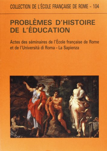 9782728301584: Problmes d'histoire de l'education: Actes des sminaires de l'cole franaise de Rome et de l'Universit di Roma
