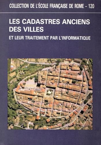 Beispielbild fr Les cadastres anciens des villes et leur traitement par l'informatique - actes de la table ronde [Saint-Cloud, 31 janvier-2 fvrier 1985 zum Verkauf von Ammareal