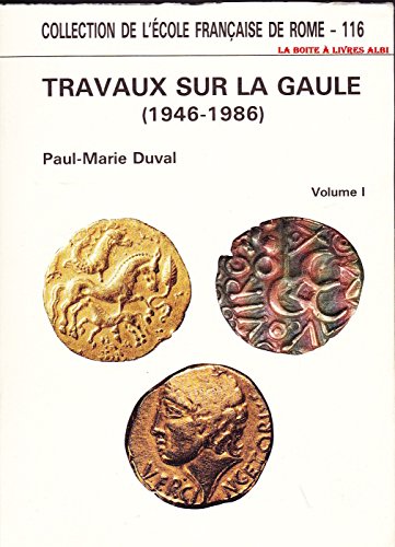 Travaux sur la Gaule - 1946-1986 (COLLECTION DE L) (9782728301676) by DUVAL, P.-M.