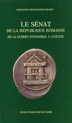 9782728301768: Le Snat de la Rpublique romaine - de la guerre d'Hannibal  Auguste (BIBLIOTHEQUE DE)