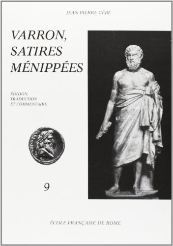 Beispielbild fr Varron, Satires Menippees: Edition, Traduction et Commentaire 9: Nescis quid Uesper Serus Uehat-Papia Papae (Collection de l'Ecole Francaise de Rome 9) zum Verkauf von Powell's Bookstores Chicago, ABAA