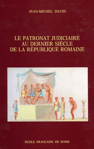 Le patronat judiciaire au dernier siècle de la république romaine - Persée
