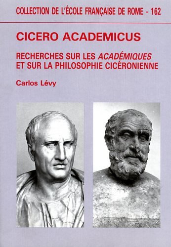 Beispielbild fr Cicero Academicus: Recherches Sur Les 'Acadmiques' Et Sur La Philosophie Cicronienne (Collection de l'Ecole Francaise de Rome) (Volume 162) zum Verkauf von Anybook.com
