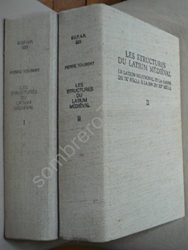 Les structures du Latium médiéval. Le Latium méridional et la Sabine du IXe siècle à la fin du XI...