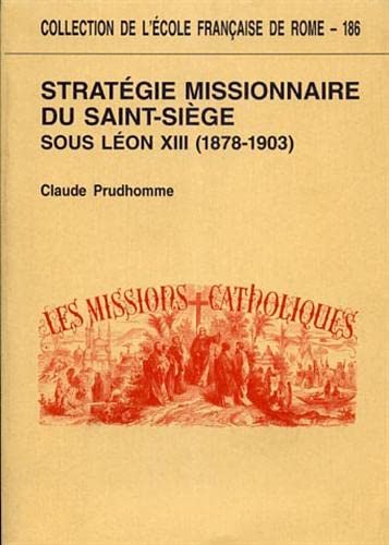 9782728302901: Stratgie missionnaire du Saint-Sige sous Lon XIII, 1878-1903 - centralisation romaine et dfis culturels