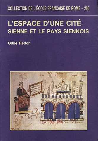 9782728303144: L'espace d'une cit: Sienne et la pays siennois (XIIIe-XIVe sicles)