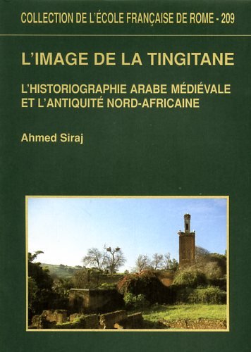 9782728303175: L'image de la Tingitane - l'historiographie arabe mdivale et l'antiquit nord-africaine (COLLECTION DE L)