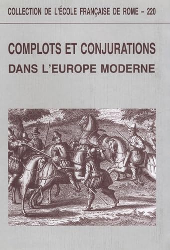 9782728303625: Complots et conjurations dans l'Europe moderne - actes du colloque international, Rome, 30 septembre-2 octobre 1993 (COLLECTION DE L)